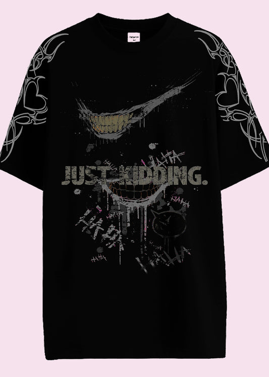 Just Kidding High Quality Tee Shirt